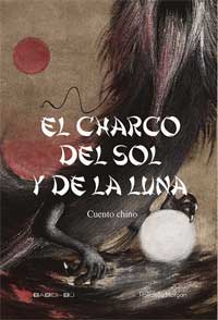El charco del sol y de la luna : cuento chino