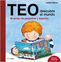 Teo descubre el mundo. El amigo de pequeños y mayores