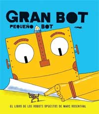Gran Bot pequeño Bot. El libro de los robots opuestos