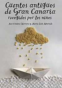 Cuentos antiguos de Gran Canarias : recogidos por los niños