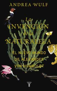 La invención de la naturaleza : el nuevo mundo de Alexander von Humboldt