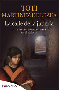 La calle de la judería : una familia judeoconversa en el siglo XV