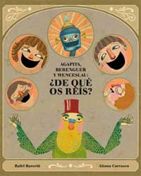 Agapita, Berenguer y Wenceslau : ¿de qué reís?