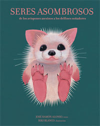 Seres asombrosos. De los avispones asesinos a los delfines soñadores