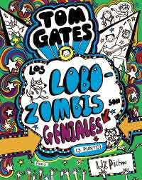 Tom Gates. Los Lobozombis son geniales (y punto)
