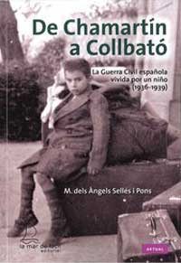De Chamartín a Collbató : la guerra civil española vivida por un niño (1936-1939)