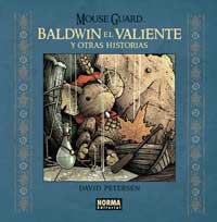 Mouse Guard. Baldwin el valiente y otras historias