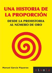 Una historia de la proporción : desde la Prehistoria al número de oro