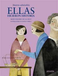 Ellas hicieron historia : mujeres admirables