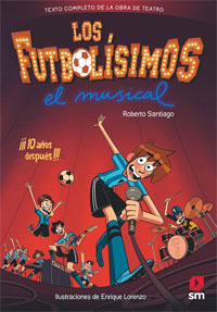 Los futbolísimos. El musical ¡¡¡ 10 años después !!!!