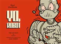 Yo, robot : tres historias de robots inspiradas en los relatos de Isaac Asimov