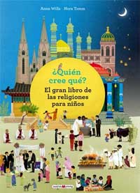 ¿Quién cree qué? El gran libro de las religiones para niños