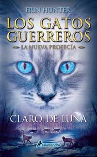 Los gatos guerreros. La nueva profecía II. Claro de Luna