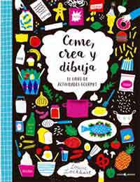 Come, crea y dibuja : el libro de actividades gourmet