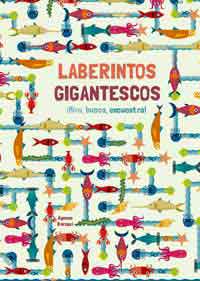 Laberintos gigantescos : ¡Mira, busca, encuentra!