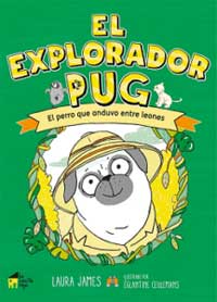 El explorador Pug : el perro que anduvo entre leones