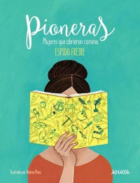 Pioneras : mujeres que abrieron camino