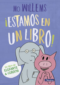 ¡Estamos en un libro! : un libro de Elefante y Cerdita