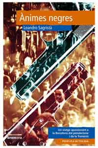 Ánimes negres : un viatge apassionant a la Barcelona del pistolerisme y de la Transició