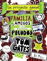 Tom Gates. Un proyecto genial : familia, amigos y otros bichos peludos