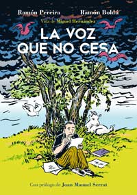 La voz que no cesa. Vida de Miguel Hernández