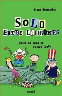 Quien no roba se vuelve tonto