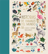 Historias de animales del mundo : 50 cuentos y leyendas tradicionales