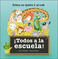 ¡Todos a la escuela! Emma no quiere ir al cole