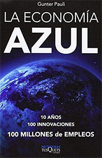 La economía azul : 10 años, 100 innovaciones, 100 millones de empleos. Un informa para el Club de Roma
