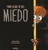 Todo lo que sé del miedo