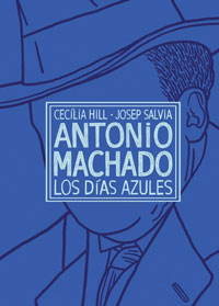 Antonio Machado. Los días azules