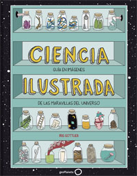 Ciencia ilustrada : guía de imágenes de las maravillas del universo