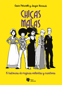 Chicas malas : 15 historias de mujeres valientes y creativas