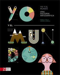 Yo y el mundo : una historia infográfica