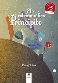 El estrambótico Principito. Edición especial 75 aniversario