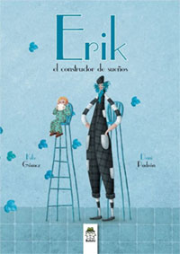 Erik : el constructor de sueños