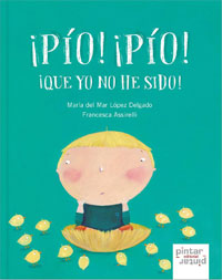 ¡Pío! ¡Pío! ¡Que yo no he sido!