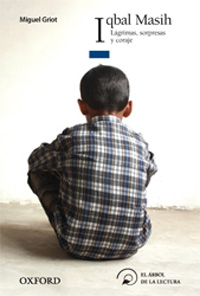 Iqbal Masih, lágrimas, sorpresas y coraje...