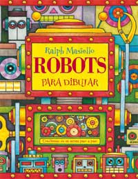 Robots para dibujar : conviértete en un artista paso a paso