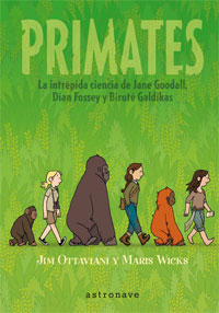 Primates. La intrépida ciencia de Jane Goodall, Dian Fossey y Biruté Galdikas