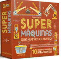 Construye supermáquinas que mueven el mundo : 10 grandes maquetas para montar