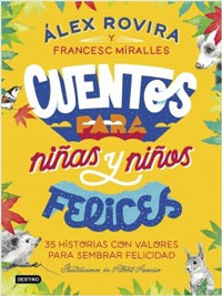 Cuentos para niñas y niños felices : 35 historias con valores para sembrar la felicidad