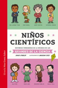 Niños científicos : historias verdaderas de la infancia de los grandes de la cienica