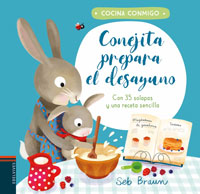 Conejita prepara el desayuno : con 35 solapas y una receta sencilla