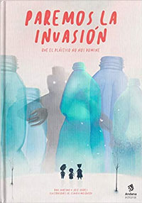 Paremos la invasión. Que el plástico no nos domine