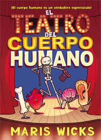 El teatro del cuerpo humano ¡El cuerpo humano es un verdadero espectáculo!