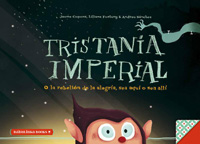 Tristania imperial o la rebelión de la alegría sea aquí o sea allí