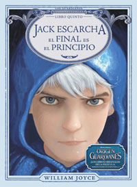 Jack Escarcha. El final es el principio. Los Guardianes. Libro quinto