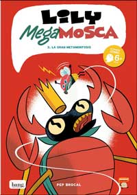 Lily megamosca 3. La gran metamorfosis
