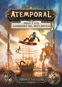 Atemporal 1. Diego y los guardianes del Vastlántico